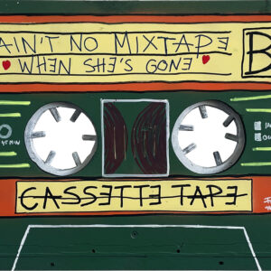 MIXTAPE – AIN’T NO MIXTAPE WHE SHE’S GONE