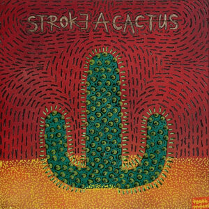 STROKE A CACTUS #1