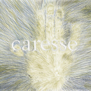 Caresse - Série Mots d'Amour & Love Hurts.