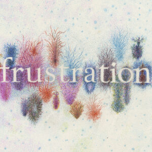 Frustration - Série Mots d'Amour & Love Hurts.