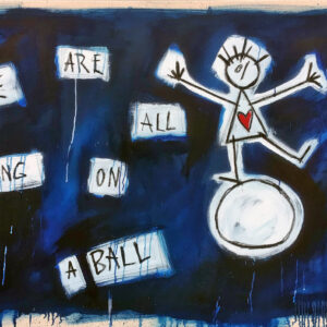 WE ARE ALL LIVING ON A BALL